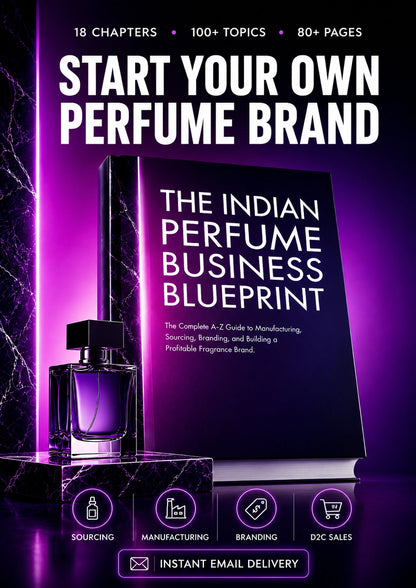 THE INDIAN PERFUME BUSINESS BLUEPRINT