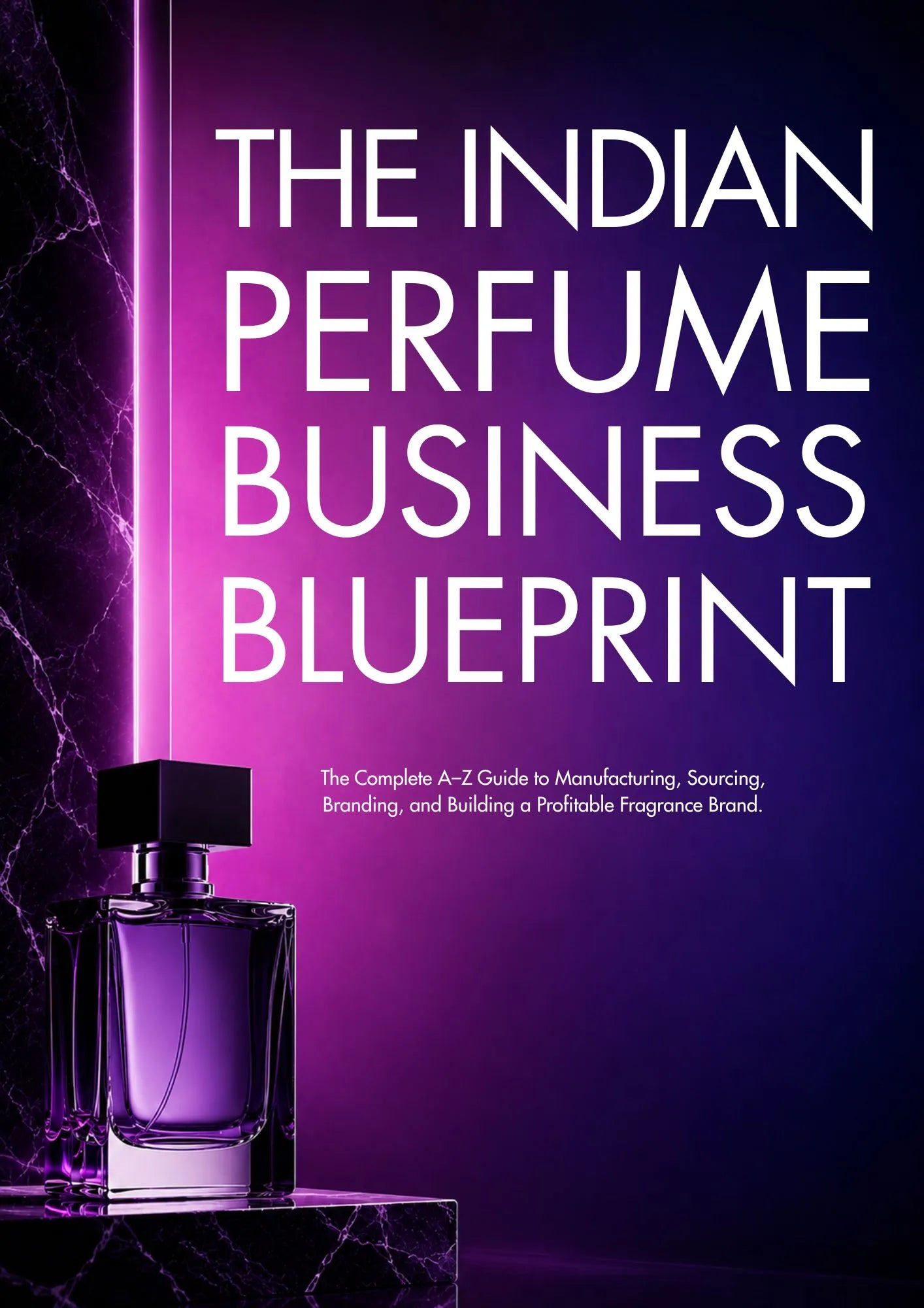 THE INDIAN PERFUME BUSINESS BLUEPRINT